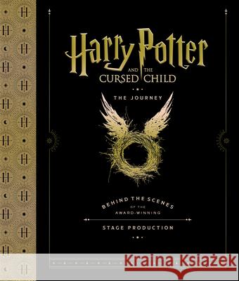 Harry Potter and the Cursed Child: The Journey: Behind the Scenes of the Award-Winning Stage Production Harry Potter Theatrical Productions, Jody Revenson 9781338274035 Scholastic US