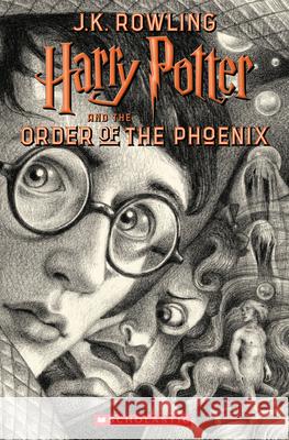 Harry Potter and the Order of the Phoenix: Volume 5 Rowling, J. K. 9781338299182 Arthur A. Levine Books