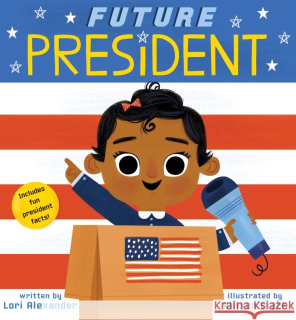 Future President (Future Baby): Volume 3 Alexander, Lori 9781338312249