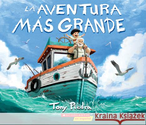The Aventura Más Grande (the Greatest Adventure) Piedra, Tony 9781338565980 Scholastic en Espanol