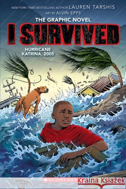 I Survived Hurricane Katrina, 2005: A Graphic Novel (I Survived Graphic Novel #6) Tarshis, Lauren 9781338766943