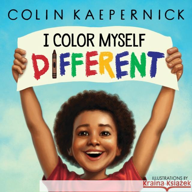 I Color Myself Different Colin Kaepernick Eric Wilkerson 9781338789621 Scholastic Inc.