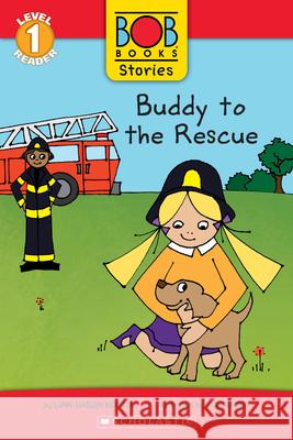 Buddy to the Rescue (Bob Books Stories: Scholastic Reader, Level 1) Lynn Maslen Kertell Sue Hendra 9781338805086 Scholastic Inc.