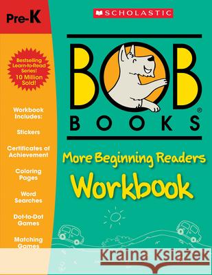 Bob Books - More Beginning Readers Workbook Phonics, Writing Practice, Stickers, Ages 4 and Up, Kindergarten, First Grade (Stage 1: Starting to Read) Lynn Maslen Kertell 9781338826814 Scholastic Inc.