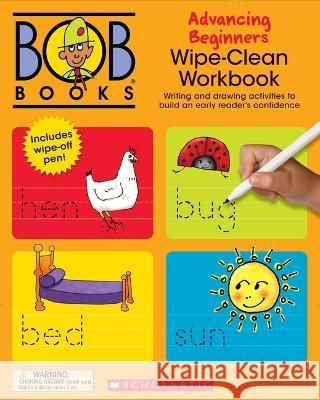 Bob Books - Wipe-Clean Workbook: Advancing Beginners Phonics, Ages 4 and Up, Kindergarten (Stage 2: Emerging Reader) Lynn Maslen Kertell 9781338860047 Scholastic Inc.