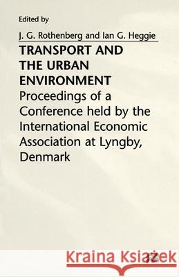 Transport and the Urban Environment Ian G. Heggie J.G. Rothenberg  9781349020096 Palgrave Macmillan