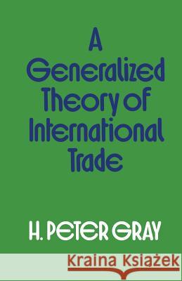 A Generalized Theory of International Trade H.Peter Gray 9781349028856 Palgrave Macmillan