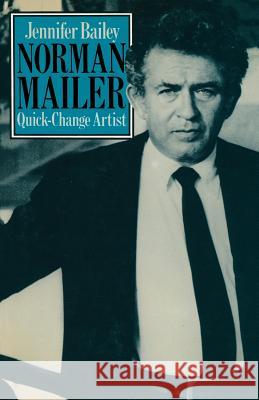 Norman Mailer Quick-Change Artist Jennifer Bailey 9781349041596 Palgrave MacMillan