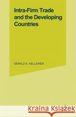 Intra-Firm Trade and the Developing Countries G.K. Helleiner 9781349050802 Palgrave Macmillan
