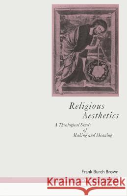 Religious Aesthetics: A Theological Study of Making and Meaning Jasper, David 9781349100231