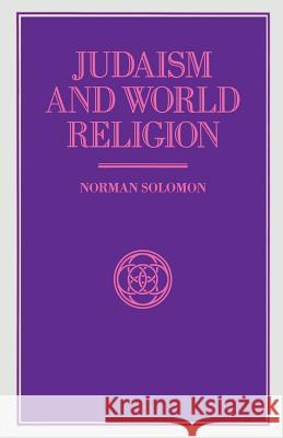 Judaism and World Religion Norman Solomon 9781349120710