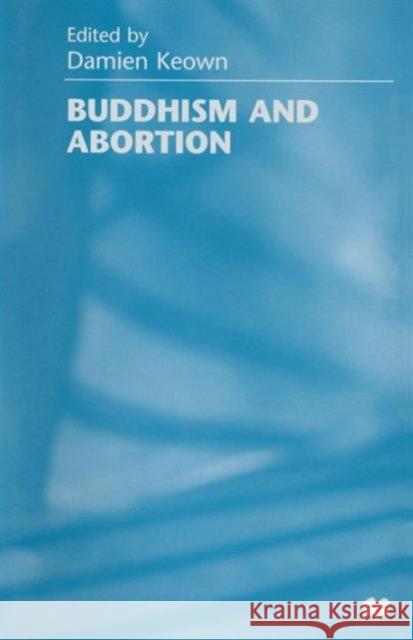 Buddhism and Abortion Damien Keown 9781349141807 Palgrave MacMillan