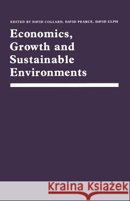 Economics, Growth and Sustainable Environments: Essays in Memory of Richard Lecomber Collard, David 9781349190164 Palgrave MacMillan