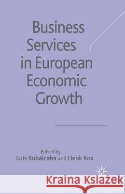 Business Services in European Economic Growth L. Rubalcaba H. Kox  9781349280384 Palgrave Macmillan