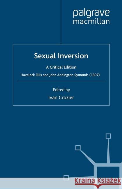 Sexual Inversion: A Critical Edition Ellis, H. 9781349283668 Palgrave Macmillan
