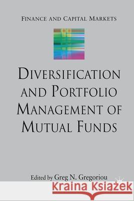 Diversification and Portfolio Management of Mutual Funds Greg N. Gregoriou   9781349285419 Palgrave Macmillan