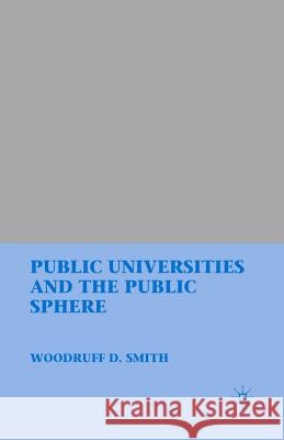 Public Universities and the Public Sphere Woodruff D. Smith W. Smith 9781349291564 Palgrave MacMillan