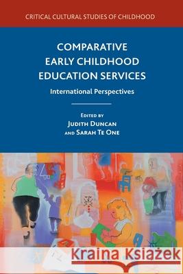 Comparative Early Childhood Education Services: International Perspectives Duncan, J. 9781349298389 Palgrave MacMillan