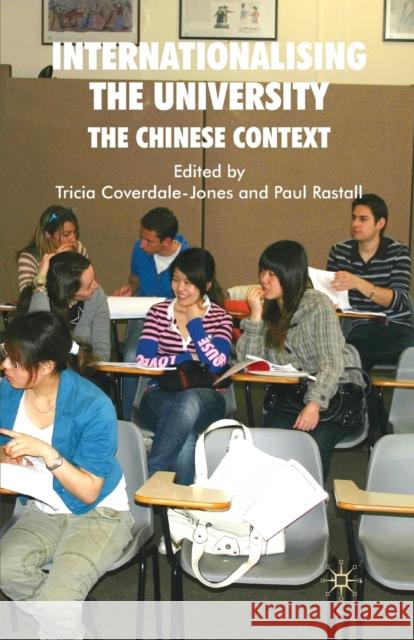 Internationalising the University: The Chinese Context Coverdale-Jones, T. 9781349301362 Palgrave Macmillan
