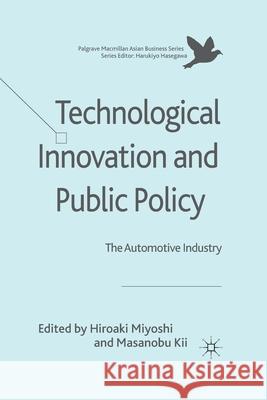 Technological Innovation and Public Policy: The Automotive Industry Miyoshi, H. 9781349311699 Palgrave Macmillan
