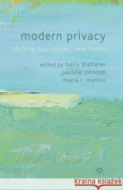 Modern Privacy: Shifting Boundaries, New Forms Blatterer, Harry 9781349319275 Palgrave Macmillan