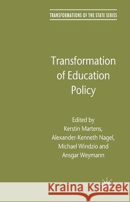 Transformation of Education Policy K. Martens A. Nagel M. Windzio 9781349319534 Palgrave MacMillan