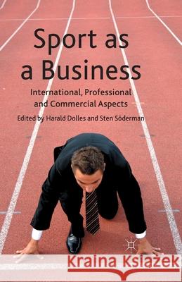 Sport as a Business: International, Professional and Commercial Aspects Dolles, H. 9781349320721 Palgrave Macmillan