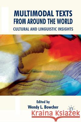 Multimodal Texts from Around the World: Cultural and Linguistic Insights Bowcher, W. 9781349321407 Palgrave Macmillan