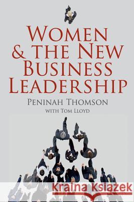 Women and the New Business Leadership P. Thomson T. Lloyd  9781349322572 Palgrave Macmillan