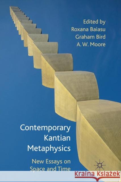 Contemporary Kantian Metaphysics: New Essays on Space and Time Baiasu, R. 9781349329960 Palgrave Macmillan