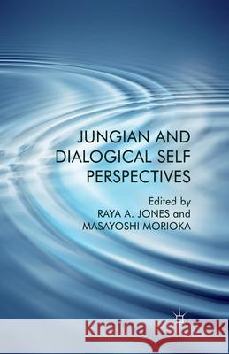 Jungian and Dialogical Self Perspectives R. Jones M. Morioka  9781349330843 Palgrave Macmillan