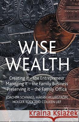 Wise Wealth: Creating It, Managing It, Preserving It Schwass, J. 9781349331222 Palgrave Macmillan