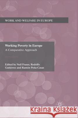 Working Poverty in Europe: A Comparative Approach Fraser, N. 9781349331284 Palgrave Macmillan