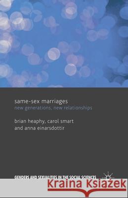 Same Sex Marriages: New Generations, New Relationships Heaphy, B. 9781349335961 Palgrave Macmillan