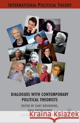 Dialogues with Contemporary Political Theorists G. Browning R. Prokhovnik M. Dimova-Cookson 9781349337996 Palgrave Macmillan