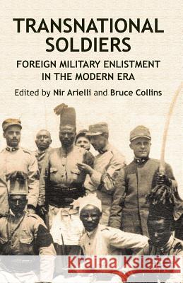 Transnational Soldiers: Foreign Military Enlistment in the Modern Era Arielli, N. 9781349340125 Palgrave Macmillan