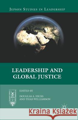 Leadership and Global Justice Douglas Hicks Thad Williamson D. Hicks 9781349342105 Palgrave MacMillan