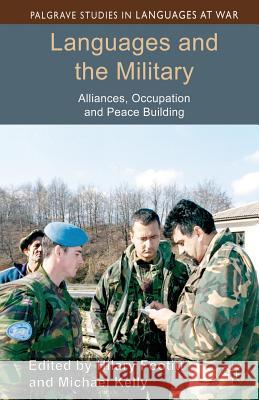Languages and the Military: Alliances, Occupation and Peace Building Footitt, H. 9781349349487 Palgrave Macmillan