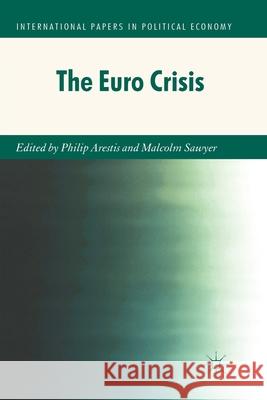 The Euro Crisis P. Arestis M. Sawyer  9781349349654 Palgrave Macmillan