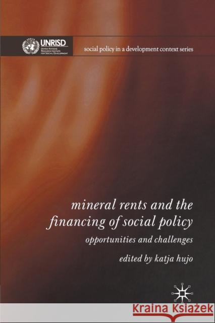 Mineral Rents and the Financing of Social Policy: Opportunities and Challenges Hujo, Katja 9781349350711 Palgrave Macmillan
