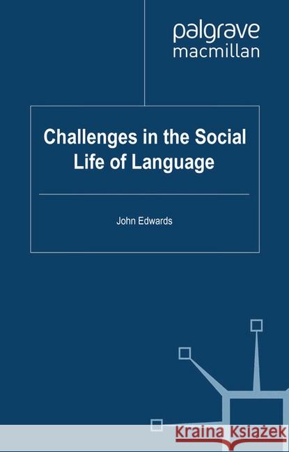 Challenges in the Social Life of Language J. Edwards   9781349352463 Palgrave Macmillan
