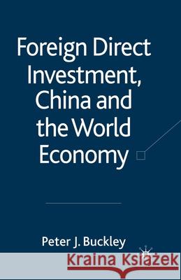 Foreign Direct Investment, China and the World Economy P. Buckley   9781349354221 Palgrave Macmillan