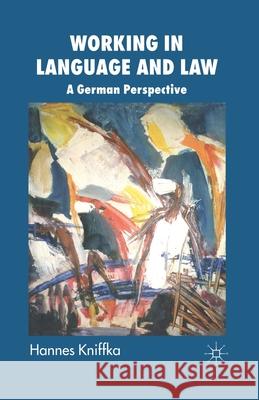 Working in Language and Law: A German Perspective Kniffka, H. 9781349362226 Palgrave Macmillan