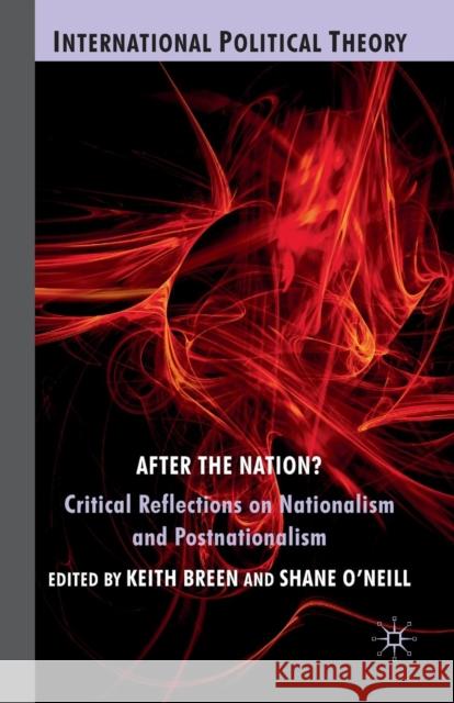 After the Nation?: Critical Reflections on Nationalism and Postnationalism Breen, K. 9781349366415 Palgrave Macmillan