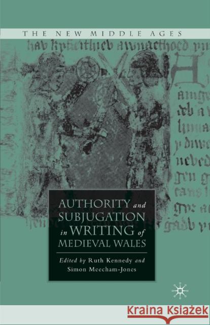 Authority and Subjugation in Writing of Medieval Wales R. Kennedy Ruth Kennedy Simon Meecham-Jones 9781349371372 Palgrave MacMillan