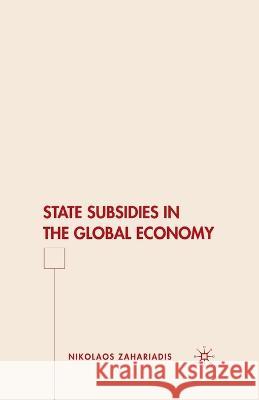 State Subsidies in the Global Economy Nikolaos Zahariadis N. Zahariadis 9781349371822 Palgrave MacMillan