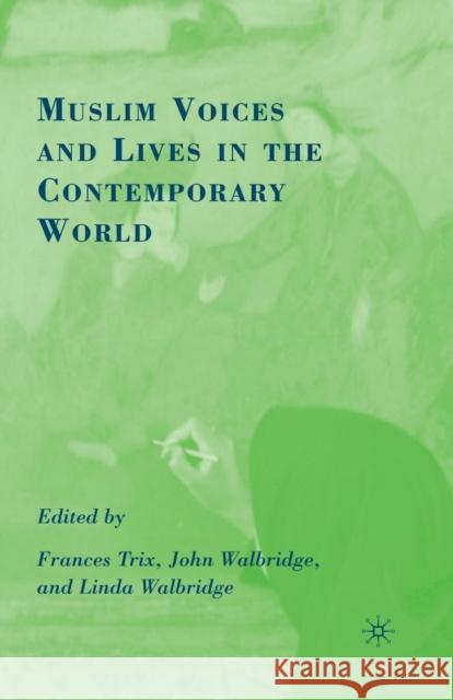 Muslim Voices and Lives in the Contemporary World Frances Trix John Walbridge Linda Walbridge 9781349372829 Palgrave MacMillan