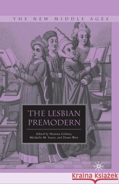 The Lesbian Premodern Noreen Giffney Michelle M. Sauer Diane Watt 9781349380183