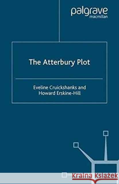 The Atterbury Plot Evaline Cruickshanks Howard Erskine-Hill  9781349391196
