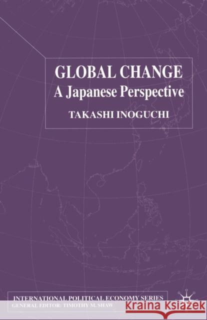 Global Change: A Japanese Perspective Inoguchi, T. 9781349404292 Palgrave Macmillan